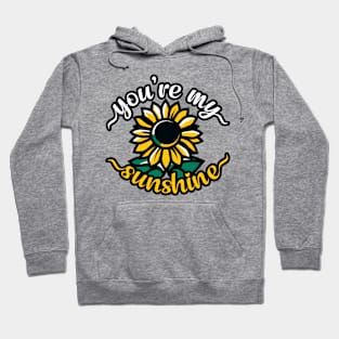 You're My Sunshine Hoodie